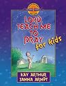 Lord, Teach Me to Pray for Kids (Discover 4 Yourself® Inductive Bible Studies for Kids)