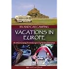 RV and Car Camping Vacations in Europe: RV and Car Camping Tours to Europe's Top Vacation... by Mike Church and Terri Church