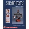 Steam Toys: A Symphony In Motion by Morton A. Hirschberg