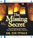 The Missing Secret: How to Use the Law of Attraction to Easily Attract What You Want...Every Time