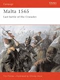 Malta, 1565: Last Battle of the Crusades (Osprey Military Campaign)
