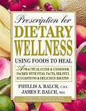 Prescription for Dietary Wellness: Using Foods to Heal 2nd Edition
