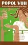 Popol Vuh: The Sacred Book of the Ancient Quiche Maya