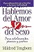 Hablemos del amor y del sexo