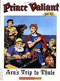 Prince Valiant, Volume 42: Arn's Trip to Thule Prince Valiant, Volume 42: Arn's Trip to Thule