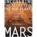 Mars: Uncovering the Secrets of the Red Planet