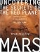Mars: Uncovering the Secrets of the Red Planet
