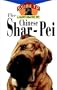 The Chinese Shar-Pei: An Owner's Guide to a Happy Healthy Pet