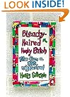 Bleachy-Haired Honky Bitch: Tales from a Bad Neighborhood