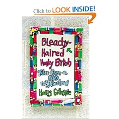 Bleachy-Haired Honky Bitch: Tales from a Bad Neighborhood
