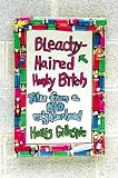 Bleachy-Haired Honky Bitch: Tales from a Bad Neighborhood