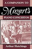 A Companion to Mozarts Piano Concertos (Clarendon Paperbacks)