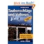 Taubenschl�ge und Volieren: Praktische Anleitung zum Planen, Bauen und Modernisieren von Zuchtanlagen f�r Tauben