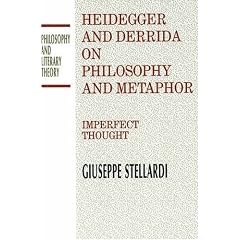 Heidegger and Derrida on Philosophy and Metaphor: Imperfect Thought (Philosophy and Literary Theory)