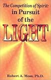The Competition of Spirit: In Pursuit of the Light