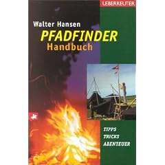 Das Pfadfinder-Handbuch. Tipps, Tricks, Abenteuer (Taschenbuch)