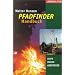 Das Pfadfinder-Handbuch: Tipps, Tricks, Abenteuer