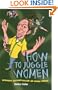 How to Juggle Women: Without Getting Killed or Going Broke