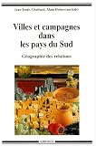 Villes et Campagnes dans les pays du Sud : G�ographie des relations