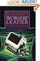 Keys to Becoming an Effective Worship Leader (Tom Kraeuter on Worship)