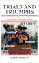 Trials and Triumphs : the Truth About Sports as Told by College Athletes in their own words.