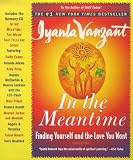 IN THE MEANTIME : Finding Yourself and the Love You Want