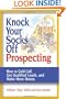 Knock Your Socks Off Prospecting: How to Cold Call, Get Qualified Leads, and Make More Money (Knock Your Socks Off Service!)