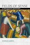 Fields of sense : a new realist ontology