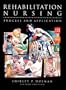 Rehabilitation Nursing: Progress and Application