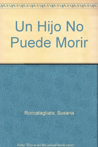 Un Hijo No Puede Morir (Spanish Edition)
