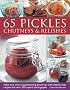65 Pickles, Chutneys & Relishes
