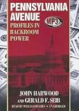 Pennsylvania Avenue: Profiles in Backroom Power Harwood, John, Seib, Gerald