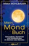 Produkt-Bild: Mein Mondbuch: Gesundheit, Sch&ouml;nheit und Wohlbefinden im Zeichen des Mondes