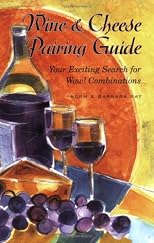 Wine & Cheese Pairing Guide: Your Exciting Search for Wow! Combinations