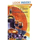 Wine and Cheese Pairing Guide: Your Exciting Search for Wow! Combinations by  Norm Ray and Barbara Ray