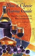 Wine & Cheese Pairing Guide: Your Exciting Search for Wow! Combinations