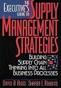 The Executive's Guide to Supply Management Strategies: Building Supply Chain Thinking Into All Business Processes