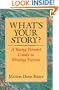 What's Your Story?: A Young Person's Guide to Writing Fiction