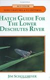Hatch Guide for the Lower Deschutes River (Hatch Guide)
