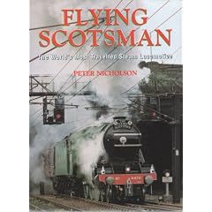 The Flying Scotsman: The World's Most Travelled Steam Locomotive