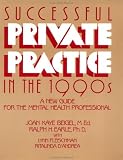 Successful Private Practice In The 1990s: A New Guide