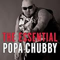 Essential Popa Chubby