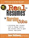 Real-Resumes for Nursing Jobs: Including Real Resumes Used to Change Careers and Resumes Used to Gain Federal Employment (Real-Resumes Series)