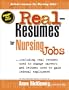 Real Resumes for Nursing Jobs: Including Real Resumes Used to Change Careers and Resumes Used to Gain Federal Employment (2003 Additions to Prep's Popular Real-Resumes Series)