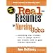 Real Resumes for Nursing Jobs: Including Real Resumes Used to Change Careers and Resumes Used to Gain Federal Employment (2003 Additions to Prep's Popular Real-Resumes Series)