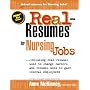 Real-Resumes for Nursing Jobs: Including Real Resumes Used to Change Careers and Resumes Used to Gain Federal Employment (Real-Resumes Series)