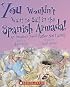 You Wouldn't Want to Sail in the Spanish Armada!: An Invasion You'd Rather Not Launch (You Wouldn't Want to...)