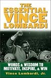 Review McGraw-Hill Professional  / The Essential Vince Lombardi: Words & Wisdom to Motivate, Inspire, and Win: Words and Wisdom to Motivate, Inspire and Win