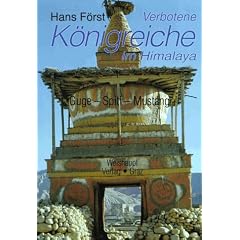 Verbotene K�nigreiche im Himalaya. Guge - Spiti - Mustang