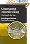 Constructing Musical Healing: The Wounds That Sing